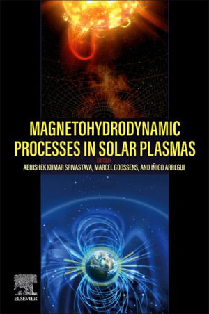 Magnetohydrodynamic Processes in Solar Plasmas - Abhishek Kumar Srivastava