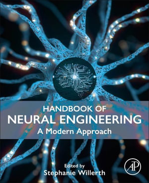 Handbook of Neural Engineering : A Modern Approach - Stephanie Willerth