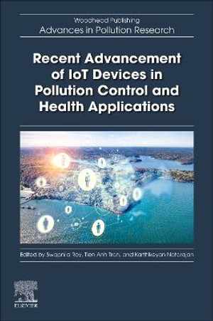 Recent Advancement of IoT Devices in Pollution Control and Health Applications - Karthikeyan  Natarajan