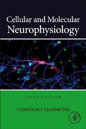 Cellular and Molecular Neurophysiology - Constance Hammond