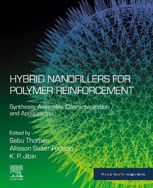 Hybrid Nanofillers for Polymer Reinforcement : Synthesis, Assembly, Characterization, and Applications - Sabu Thomas