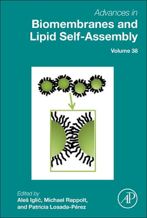 Advances in Biomembranes and Lipid Self-Assembly : Volume 38 - Iglic