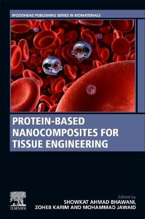 Protein-Based Nanocomposites for Tissue Engineering - Showkat Ahmad Bhawani