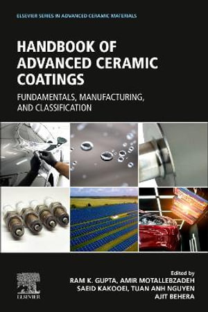 Handbook of Advanced Ceramic Coatings : Fundamentals, Manufacturing, and Classification - Ram Gupta