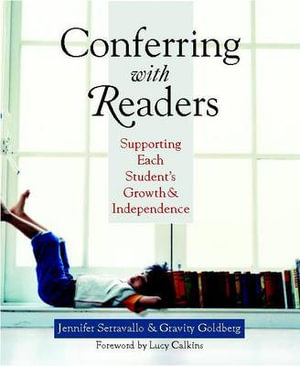 Conferring with Readers : Supporting Each Student's Growth and Independence - Gravity Goldberg