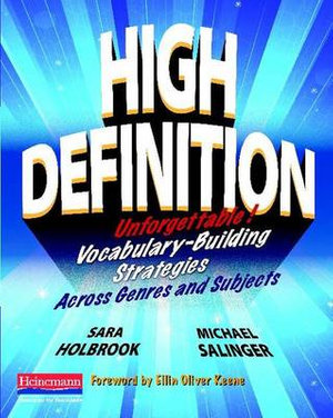 High Definition : Unforgettable Vocabulary-Building Strategies Across Genres and Subjects - Sara Holbrook