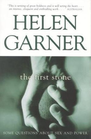 The First Stone - Helen Garner