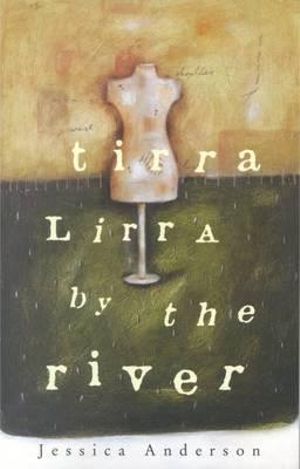 Tirra Lirra by the River - Jessica Anderson