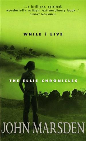 While I Live : The Ellie Chronicles : Book 1 - John Marsden