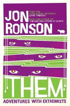 Them : Picador Classic : Adventures with Extremists - Jon Ronson