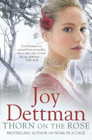 Thorn on the Rose : The Woody Creek Series : Book Two - Joy Dettman