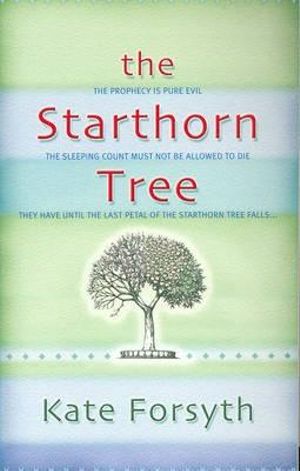 The Starthorn Tree : The Chronicles of Estelliana : Book 1 - Kate Forsyth