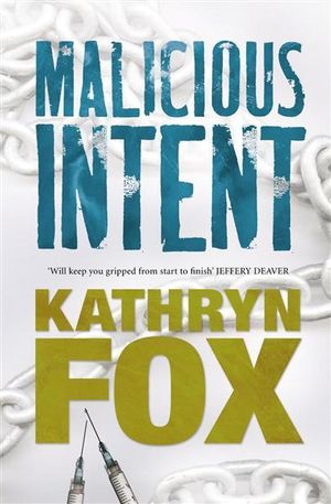 Malicious Intent : Anya Crichton Ser. - Kathryn Fox