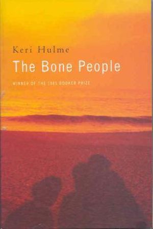 The Bone People : Winner of the 1985 Man Booker Prize - Keri Hulme