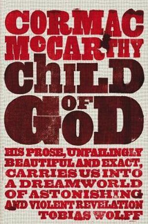 Child of God  - Cormac McCarthy