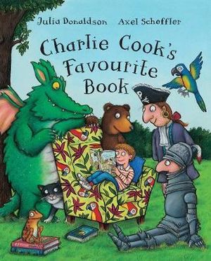 Charlie Cook's Favourite Book - Julia Donaldson