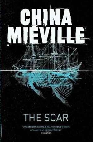 The Scar - China Mieville