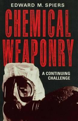 Chemical Weaponry : A Continuing Challenge - Edward M. (Reader Spiers