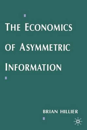 The Economics of Asymmetric Information - B. Hillier