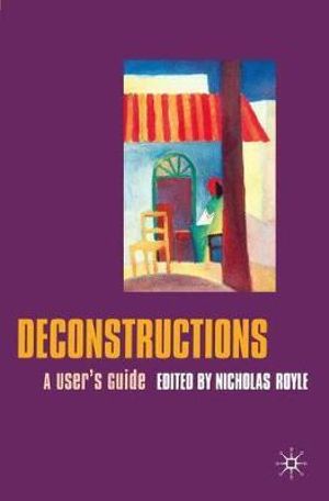 Deconstructions : A User's Guide - Nicholas Royle