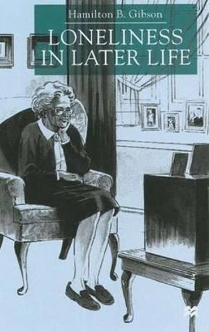 Loneliness in Later Life - H. Gibson