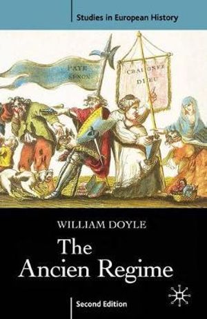 The Ancien Regime : Studies in European History - William Doyle