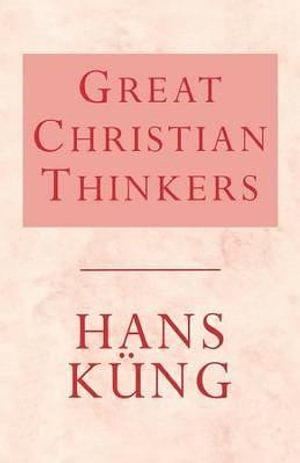 Great Christian Thinkers - Hans Kung