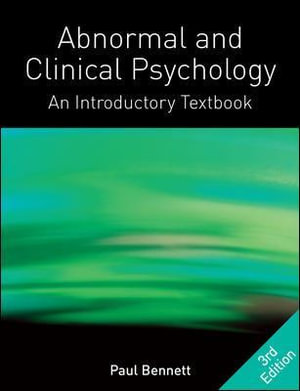 Abnormal and Clinical Psychology : An Introductory Textbook - Bennett Paul