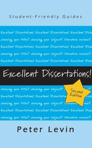 Excellent Dissertations! : 2nd edition - Peter Levin