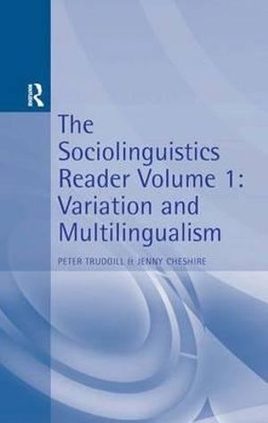 Sociolinguistics Reader Vol 1 : Variation & Multilingualism - Peter Trudgill