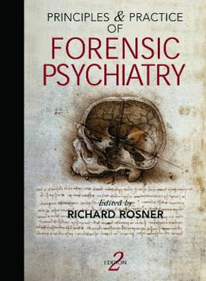 Principles and Practice of Forensic Psychiatry, 2Ed : Principles & Practices - Richard Rosner