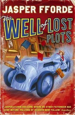 The Well of Lost Plots : A Thursday Next Novel : Book 3 - Jasper Fforde