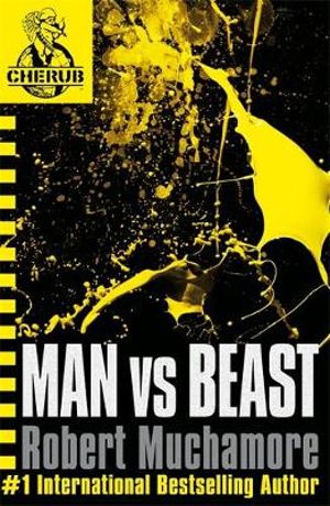 Man vs Beast : CHERUB : Book 6 - Robert Muchamore