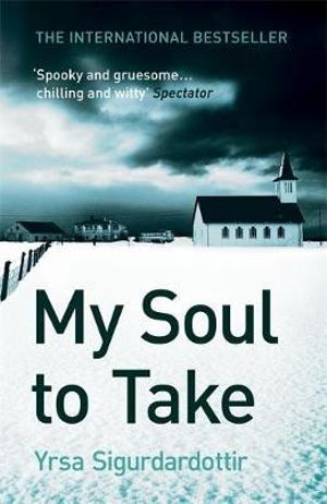 My Soul to Take : Thora Gudmundsdottir Book 2 - Yrsa Sigurdardottir