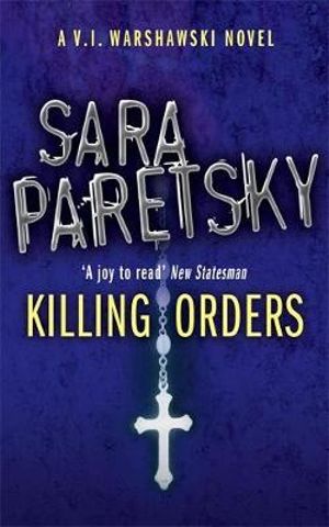 Killing Orders : V. I. Warshawski: Book 3 - Sara Paretsky