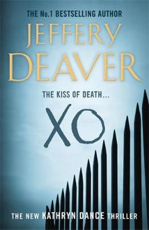 Kathryn Dance: XO : Book 3 - Jeffery Deaver