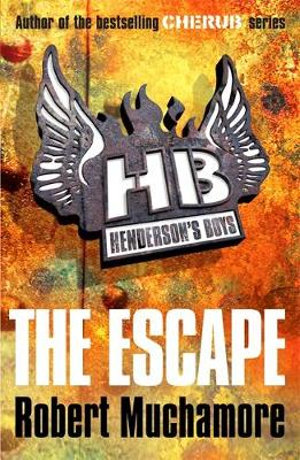 The Escape : Henderson's Boys :  Book 1 - Robert Muchamore