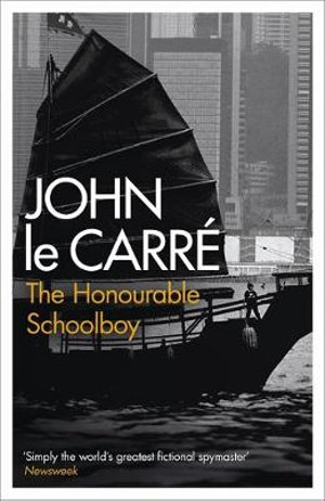 The Honourable Schoolboy : George Smiley: Book 6 - John Le Carre