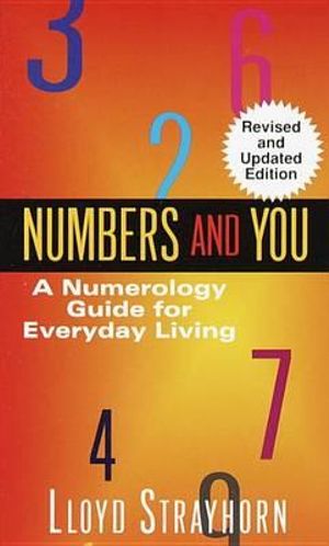 Numbers and You : A Numerology Guide for Everyday Living - Lloyd Strayhorn