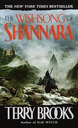 The Wishsong of Shannara : The Sword of Shannara - Terry Brooks