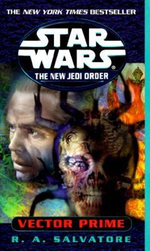 Star Wars: Vector Prime : The New Jedi Order: Vector Prime - R. a. Salvatore