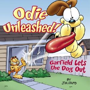 Odie Unleashed! : Garfield Lets the Dog Out - Jim Davis