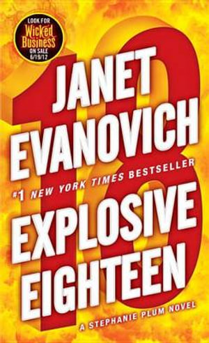 Explosive Eighteen : Stephanie Plum Series : Book 18 - Janet Evanovich