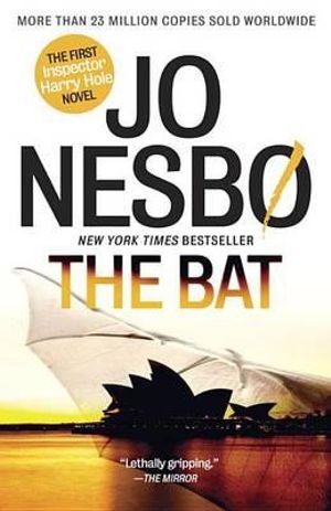 The Bat : A Harry Hole Novel (1) - Jo Nesbo