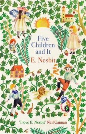 Five Children and It : The Psammead Series - E. Nesbit