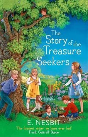 The Story of the Treasure Seekers : The Bastable Series - E. Nesbit