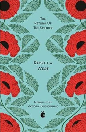 The Return Of The Soldier : Virago Modern Classics : Virago Modern Classics - Rebecca West