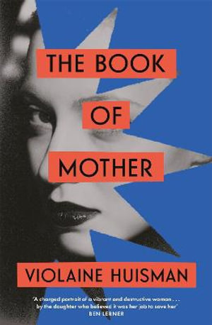 The Book of Mother : Longlisted for the International Booker Prize - Violaine Huisman