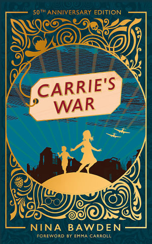 Carrie's War : 50th Anniversary Luxury Edition - Nina Bawden