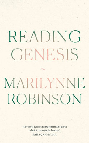 Reading Genesis - Marilynne Robinson